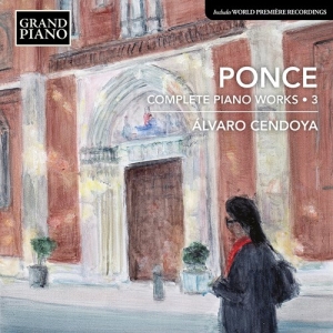 Ponce Manuel Maria - Complete Piano Works, Vol. 3 i gruppen VI TIPSER / Julegavetips CD hos Bengans Skivbutik AB (4155923)