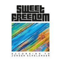 Sweet Freedom - According To Jörgen Schelander i gruppen CD / Pop-Rock,Svensk FolkeMusikkk hos Bengans Skivbutik AB (4156337)