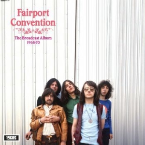 Fairport Convention - Broadcast Album 1968 - 1970 i gruppen VINYL / Worldmusic/ FolkeMusikkk hos Bengans Skivbutik AB (4156740)