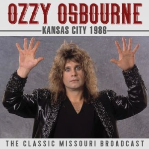 Ozzy Osbourne - Kansas City (Live Broadcast 1986) i gruppen CD / Metal/ Heavy metal hos Bengans Skivbutik AB (4156865)