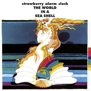 Strawberry Alarm Clock - World In A Sea Shell i gruppen CD / Pop-Rock,Annet hos Bengans Skivbutik AB (4158503)