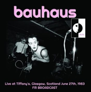 Bauhaus - Live At Tiffany's, Glasgow, Scotlan i gruppen VINYL / Metal,Pop-Rock hos Bengans Skivbutik AB (4158582)