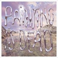 Painting - Painting Is Dead i gruppen VINYL / Pop-Rock hos Bengans Skivbutik AB (4158687)