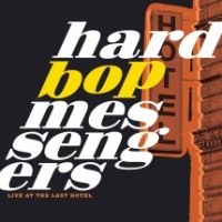 Hard Bop Messengers - Live At The Last Hotel i gruppen CD / Jazz hos Bengans Skivbutik AB (4158808)