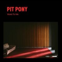 PIT PONY - WORLD TO ME i gruppen CD hos Bengans Skivbutik AB (4158839)