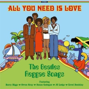 Various Artists - All You Need Is Love The Beatles Re i gruppen VINYL / Reggae hos Bengans Skivbutik AB (4160146)