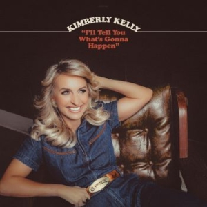 Kelly Kimberly - I'll Tell You What's Gonna Happen i gruppen VINYL / Country hos Bengans Skivbutik AB (4162325)