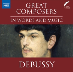 Debussy Claude - Great Composers In Words & Music - i gruppen VI TIPSER / Julegavetips CD hos Bengans Skivbutik AB (4162439)