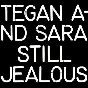 Tegan And Sara - Still Jealous i gruppen VI TIPSER / Julegavetips CD hos Bengans Skivbutik AB (4163355)