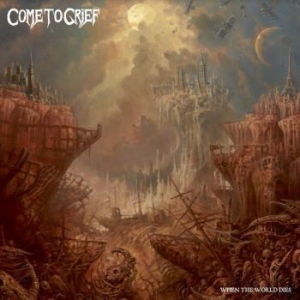 Come To Grief - When The World Dies i gruppen VINYL / Rock hos Bengans Skivbutik AB (4163652)