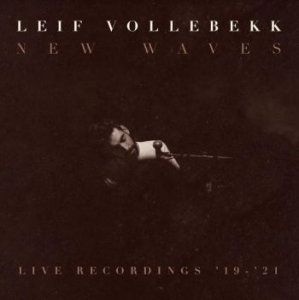 Vollebekk Leif - New Waves - Live Recordings 2019-21 i gruppen VINYL / Pop-Rock hos Bengans Skivbutik AB (4163660)