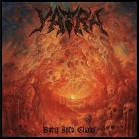 Yatra - Born Into Chaos (Vinyl Lp) i gruppen VINYL / Metal hos Bengans Skivbutik AB (4163917)