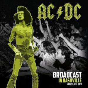 Ac/Dc - Broadcast In Nashville i gruppen VINYL / Metal hos Bengans Skivbutik AB (4164599)