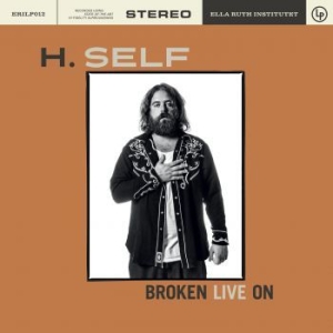 H.Self - Broken Live On i gruppen VINYL / Country,Pop-Rock,Svensk Musikkk hos Bengans Skivbutik AB (4168850)