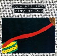 Williams Tony - Play Or Die i gruppen CD / Jazz hos Bengans Skivbutik AB (4169059)