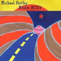 Hurley Michael - Blue Hills i gruppen VI TIPSER / Julegavetips Vinyl hos Bengans Skivbutik AB (4169182)