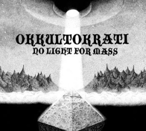 Okkultokrati - No Light For Mass i gruppen CD / Metal/ Heavy metal hos Bengans Skivbutik AB (4172684)