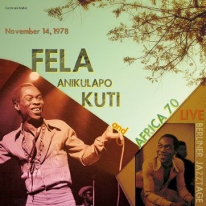 Kuti Anikulapo Fela And Africa 70 - Live At Berliner Jazzstage 78/11/14 i gruppen VINYL / Worldmusic/ FolkeMusikkk hos Bengans Skivbutik AB (4172770)