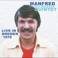 Schoof Manfred (Quintet) - Live In Bremen 1978 i gruppen CD / Jazz hos Bengans Skivbutik AB (4172808)