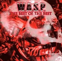 W.A.S.P. - Best Of The Best i gruppen VI TIPSER / Fredagsutgivelser / Fredag den 9:e augusti hos Bengans Skivbutik AB (4172863)