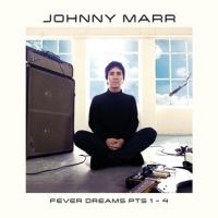 Johnny Marr - Fever Dreams Pts 1 - 4 i gruppen VI TIPSER / Årsbestelistor 2022 / Classic Rock 22 hos Bengans Skivbutik AB (4173706)