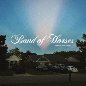 Band Of Horses - Things Are Great i gruppen VINYL / Pop-Rock hos Bengans Skivbutik AB (4173718)