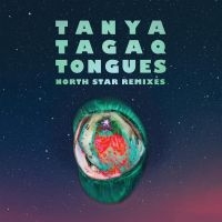 Tagaq Tanya - Tongues North Star Remixes i gruppen CD / Pop-Rock hos Bengans Skivbutik AB (4174082)