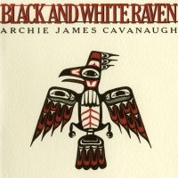 Archie James Cavanaugh - Black And White Raven i gruppen VINYL / Pop-Rock hos Bengans Skivbutik AB (4175195)