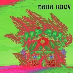 Buoy Dana - Experiments In Plant Based Music 1 i gruppen VINYL hos Bengans Skivbutik AB (4176050)