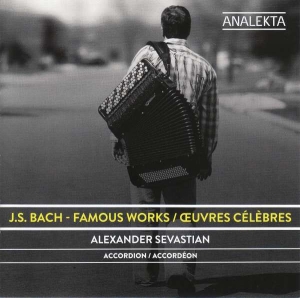 Sevastian Alexander - J S Bach: Famous Works i gruppen Externt_Lager / Naxoslager hos Bengans Skivbutik AB (4176122)