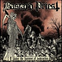 Bastard Priest - Under The Hammer Of Destruction i gruppen VINYL / Metal hos Bengans Skivbutik AB (4176493)