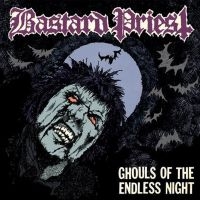 Bastard Priest - Ghouls Of The Endless Night i gruppen VINYL / Metal hos Bengans Skivbutik AB (4176494)