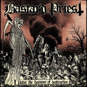 Bastard Priest - Under The Hammer Of Destruction i gruppen CD / Metal/ Heavy metal hos Bengans Skivbutik AB (4176525)