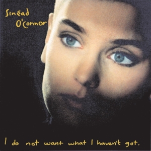 Sinéad Oconnor - I Do Not Want What I Haven't Got i gruppen VINYL / Pop-Rock,Annet hos Bengans Skivbutik AB (4178682)