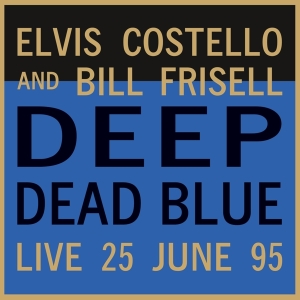 Elvis & Bill Frisell Costello - Deep Dead Blue-Live At Meltdown i gruppen VINYL / Pop-Rock,Annet hos Bengans Skivbutik AB (4179410)