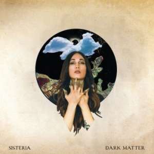 Sisteria - Dark Matter i gruppen CD / Pop-Rock hos Bengans Skivbutik AB (4179806)