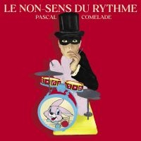 Comelade Pascal - Le Non-Sens Du Rythme i gruppen CD / Pop-Rock hos Bengans Skivbutik AB (4179954)