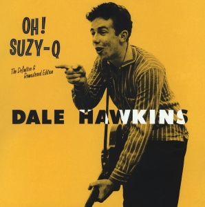 Dale Hawkins - Oh! Suzy Q i gruppen CD / Pop-Rock,Annet hos Bengans Skivbutik AB (4180112)