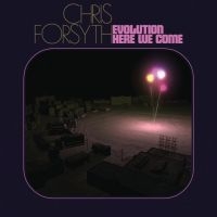 Chris Forsyth - Evolution Here We Come i gruppen VINYL / Pop-Rock hos Bengans Skivbutik AB (4180762)