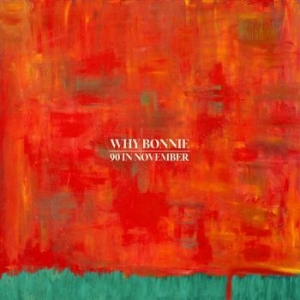 Why Bonnie - 90 In November i gruppen VINYL / Pop-Rock hos Bengans Skivbutik AB (4181524)