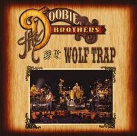 The Doobie Brothers - Live At Wolf Trap i gruppen Musikk / Blu-Ray+CD / Pop-Rock hos Bengans Skivbutik AB (4181537)