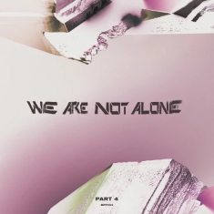 Various Artists - We're Not Alone Pt. 4 i gruppen VINYL / Dance-Techno hos Bengans Skivbutik AB (4181987)