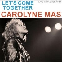 Mas Carolyn - Let's Come Together/Live 1985 i gruppen CD / Pop-Rock hos Bengans Skivbutik AB (4182094)