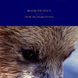 Richard Thompson - Music From Grizzly Man i gruppen Minishops / Richard Thompson hos Bengans Skivbutik AB (4182111)