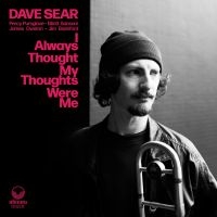 Sear Dave - I Always Thought My Thoughts Were M i gruppen CD / Jazz hos Bengans Skivbutik AB (4182345)