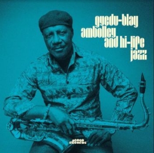 Ambolley Gyedu-Blay - Gyedu-Blay Ambolley & Hi-Life Jazz i gruppen CD hos Bengans Skivbutik AB (4182359)