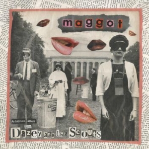 Dazey And The Scouts - Maggot (Indie Only 10 Inch) i gruppen VINYL / Pop-Rock hos Bengans Skivbutik AB (4182852)