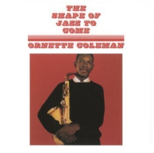 Ornette Coleman - The Shape Of Jazz To Come i gruppen VI TIPSER / Mest Populære vinylklassiker hos Bengans Skivbutik AB (4183172)