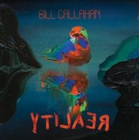 Callahan Bill - Yti?A?? i gruppen VI TIPSER / Årsbestelistor 2022 / Mojo 22 hos Bengans Skivbutik AB (4183860)