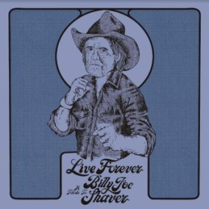 Various Artists - Live Forever:A Tribute To Billy Joe Shaver (Ltd Color LP) i gruppen VINYL / Vinyl 2022 hos Bengans Skivbutik AB (4183876)